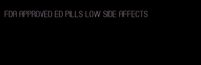 fda approved ed pills low side affects