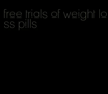 free trials of weight loss pills