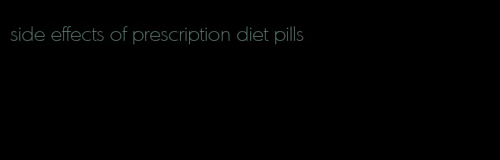 side effects of prescription diet pills