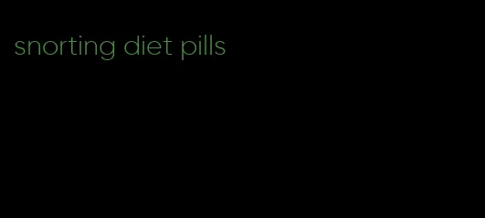 snorting diet pills