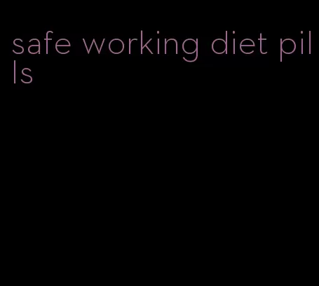 safe working diet pills