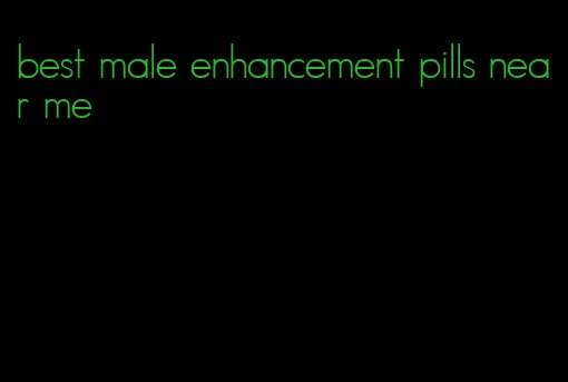 best male enhancement pills near me