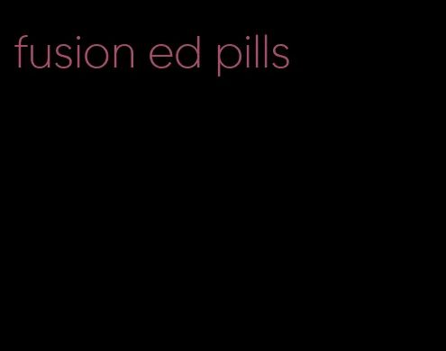 fusion ed pills