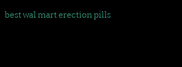 best wal mart erection pills