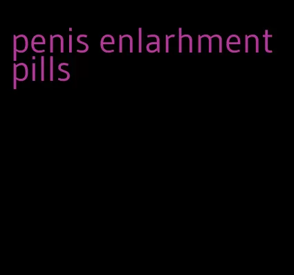 penis enlarhment pills