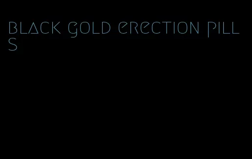 black gold erection pills