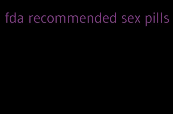 fda recommended sex pills