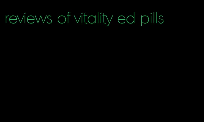 reviews of vitality ed pills