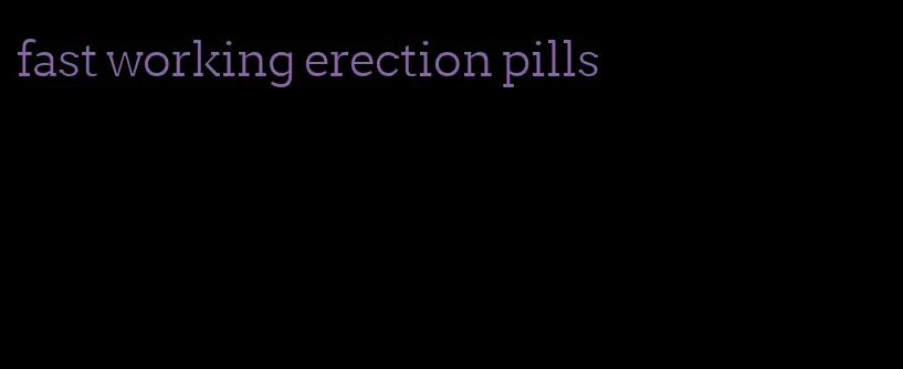 fast working erection pills