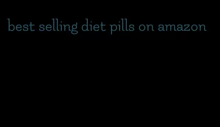 best selling diet pills on amazon