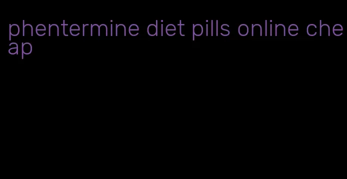 phentermine diet pills online cheap