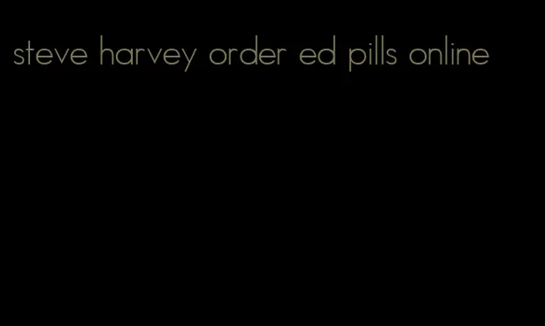 steve harvey order ed pills online