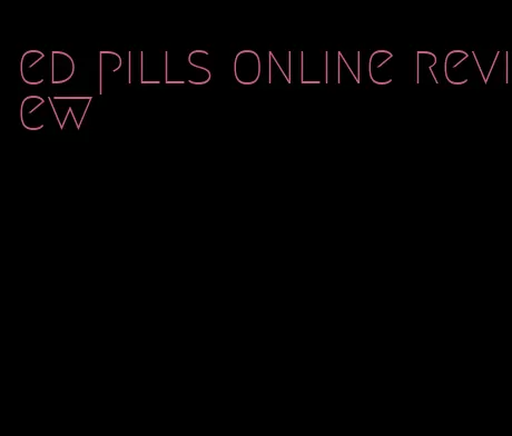 ed pills online review