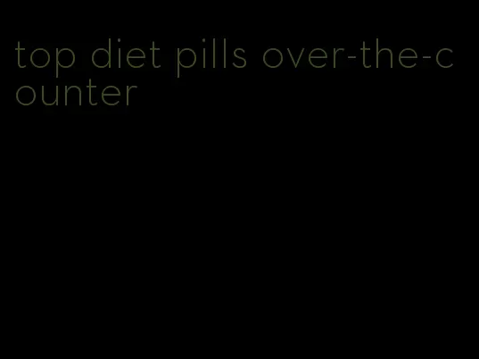 top diet pills over-the-counter