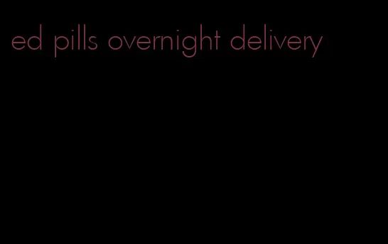 ed pills overnight delivery