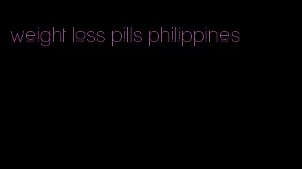 weight loss pills philippines