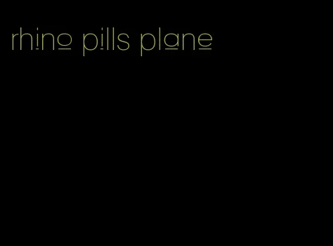 rhino pills plane