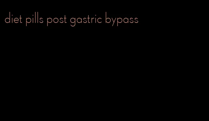 diet pills post gastric bypass