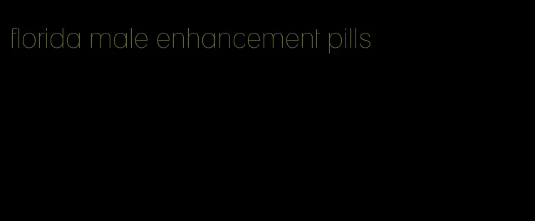 florida male enhancement pills