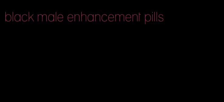 black male enhancement pills