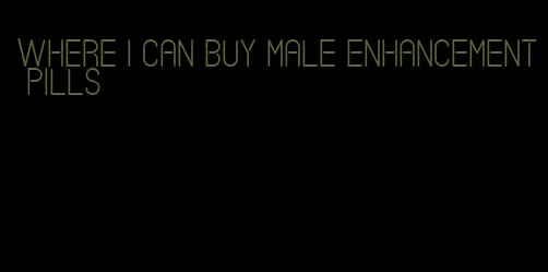 where i can buy male enhancement pills