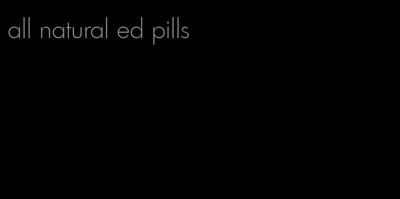 all natural ed pills