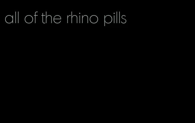 all of the rhino pills