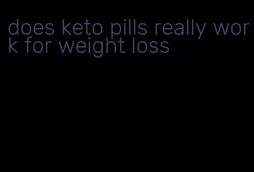 does keto pills really work for weight loss