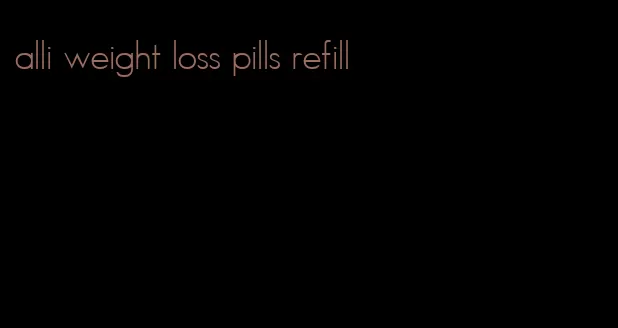 alli weight loss pills refill