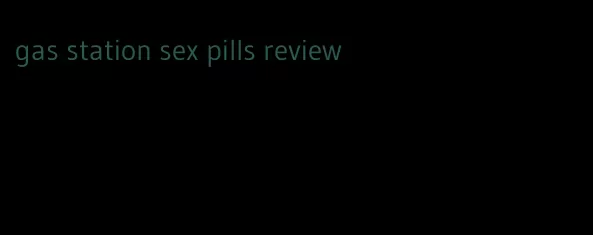 gas station sex pills review