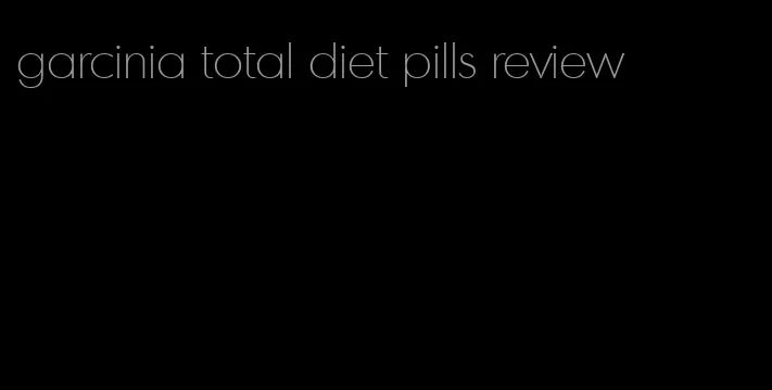 garcinia total diet pills review