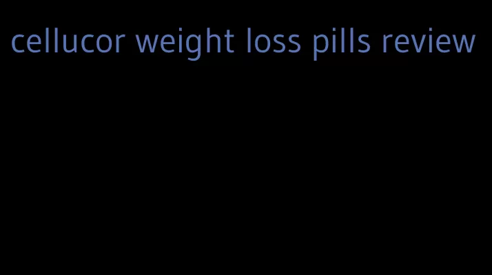 cellucor weight loss pills review