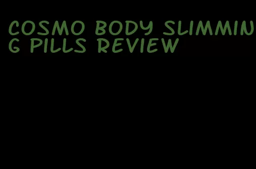 cosmo body slimming pills review