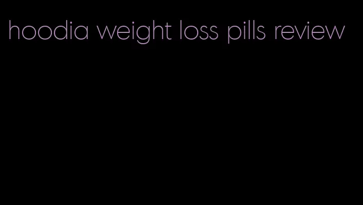 hoodia weight loss pills review