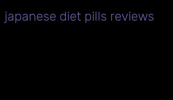 japanese diet pills reviews