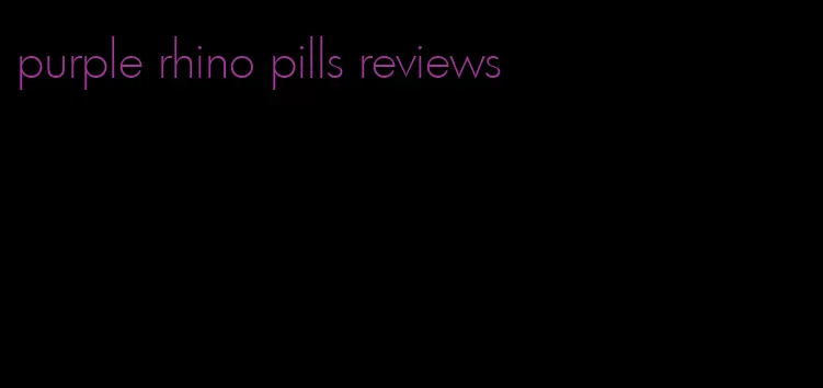 purple rhino pills reviews