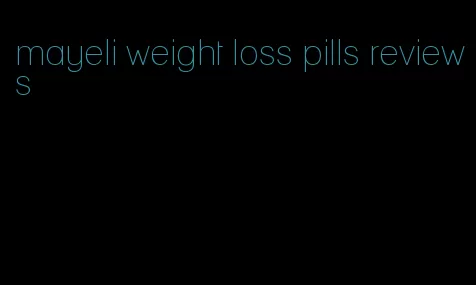 mayeli weight loss pills reviews