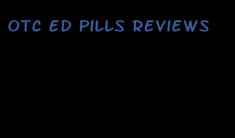 otc ed pills reviews