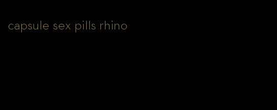 capsule sex pills rhino