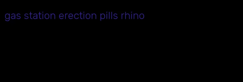 gas station erection pills rhino