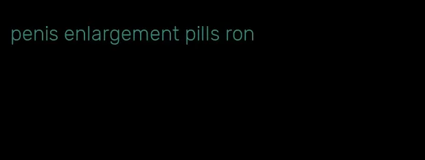 penis enlargement pills ron