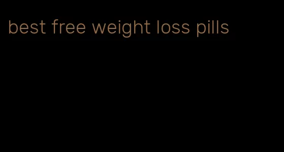 best free weight loss pills