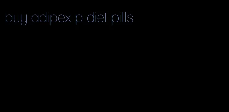 buy adipex p diet pills