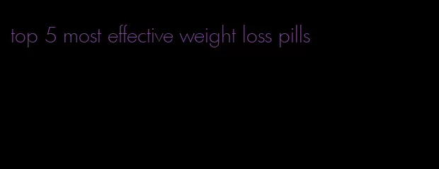 top 5 most effective weight loss pills