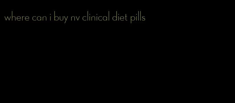 where can i buy nv clinical diet pills