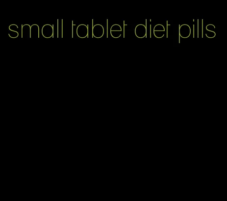 small tablet diet pills