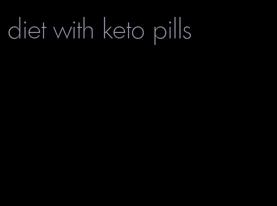 diet with keto pills