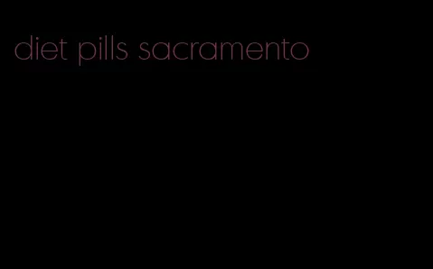 diet pills sacramento