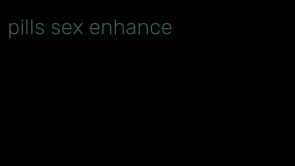 pills sex enhance