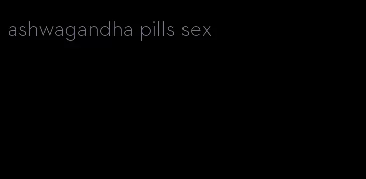 ashwagandha pills sex